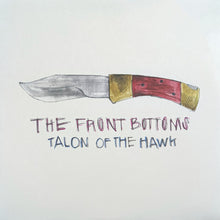 Load image into Gallery viewer, The Front Bottoms : Talon Of The Hawk (LP, Album)