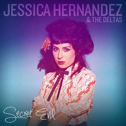 Jessica Hernandez & The Deltas : Secret Evil (LP)