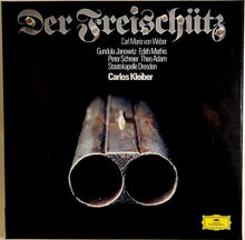 Load image into Gallery viewer, Carl Maria von Weber, Gundula Janowitz, Edith Mathis, Peter Schreier, Theo Adam, Staatskapelle Dresden, Carlos Kleiber : Der Freischütz (3xLP + Box)