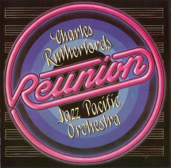 Charles Rutherford's Jazz Pacific Orchestra : Reunion (CD)