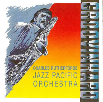 Charles Rutherford's Jazz Pacific Orchestra : Groovin' Hard (CD)