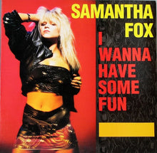 Load image into Gallery viewer, Samantha Fox : I Wanna Have Some Fun (12")