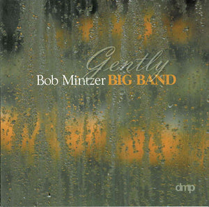 Bob Mintzer Big Band : Gently (CD, Album)