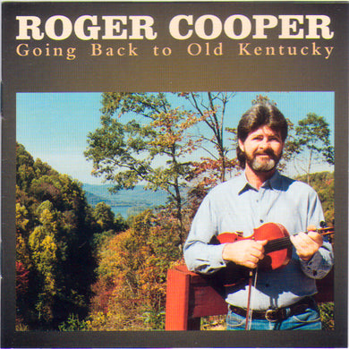 Roger Cooper (3) : Going Back To Old Kentucky (CD, Album)