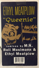 Load image into Gallery viewer, Ethyl Meatplow : Queenie (12&quot;)
