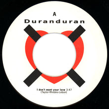 Load image into Gallery viewer, Duranduran* : I Don&#39;t Want Your Love (7&quot;, Single)