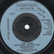 Load image into Gallery viewer, Alton Edwards : I Just Wanna (Spend Some Time With You) (7", Blu)