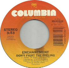 Load image into Gallery viewer, Enchantment : Don't Fight The Feeling / Get It While It's Hot (7", Single)