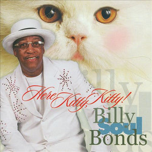 Billy "Soul" Bonds : Here Kitty Kitty! (CD)