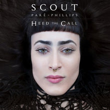 Load image into Gallery viewer, Scout Paré-Phillips : Heed The Call (LP, Album)