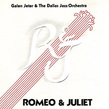 Load image into Gallery viewer, Galen Jeter &amp; The Dallas Jazz Orchestra* : Romeo &amp; Juliet (CD)