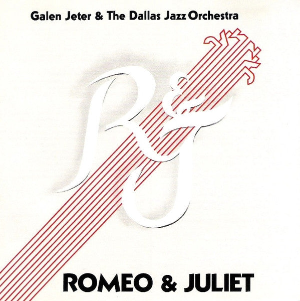 Galen Jeter & The Dallas Jazz Orchestra* : Romeo & Juliet (CD)