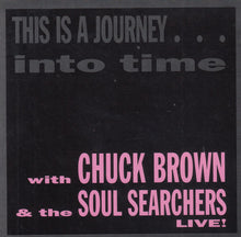 Load image into Gallery viewer, Chuck Brown &amp; The Soul Searchers : This Is A Journey... Into Time Live! (CD, Album)