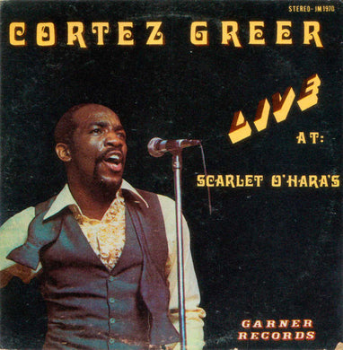Cortez Greer : Live At Scarlet O'Hara's (LP, Album)