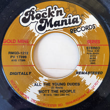 Load image into Gallery viewer, Mott The Hoople / Ten Years After : All The Young Dudes / I&#39;d Love To Change The World (7&quot;, Single, RM)