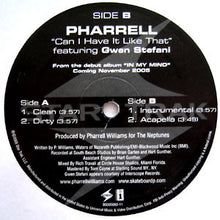 Load image into Gallery viewer, Pharrell* Featuring Gwen Stefani : Can I Have It Like That (12")
