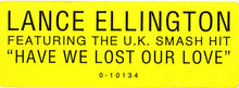 Load image into Gallery viewer, Lance Ellington : Have We Lost Our Love (12")