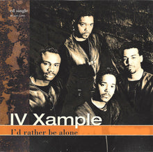 Load image into Gallery viewer, IV Xample : I&#39;d Rather Be Alone (CD, Single)