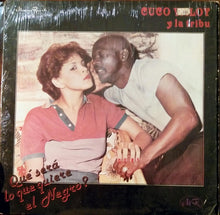 Load image into Gallery viewer, Cuco Valoy Y La Tribu* : Qué Será Lo Que Quiere El Negro? (LP, Album)
