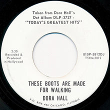 Load image into Gallery viewer, Dora Hall : These Boots Are Made For Walking / Day Dream (7", Single)