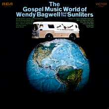 Load image into Gallery viewer, Wendy Bagwell And The Sunliters : The Gospel World Of Wendy Bagwell And The Sunliters (LP)