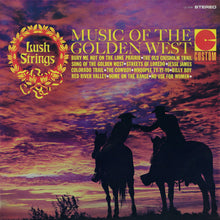 Load image into Gallery viewer, Lush Strings : Music Of The Golden West (LP, Album)