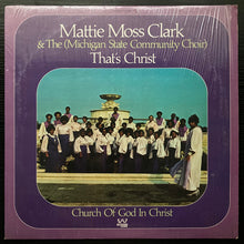 Load image into Gallery viewer, Mattie Moss Clark &amp; The Michigan State Community Choir* : That's Christ (LP)