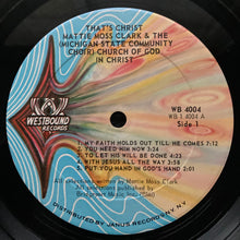 Load image into Gallery viewer, Mattie Moss Clark &amp; The Michigan State Community Choir* : That's Christ (LP)