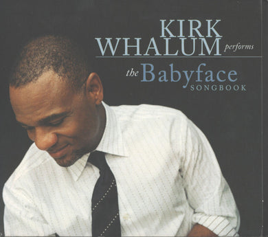 Kirk Whalum : The Babyface Songbook (CD, Album, Dig)