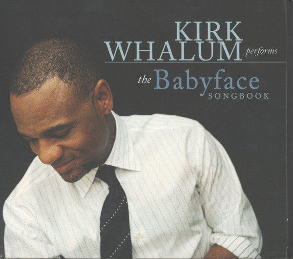 Kirk Whalum : The Babyface Songbook (CD, Album, Dig)