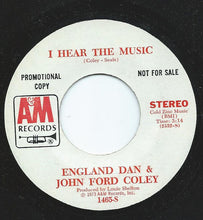 Load image into Gallery viewer, England Dan &amp; John Ford Coley : I Hear The Music (7", Mono, Promo)