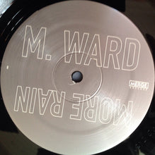Load image into Gallery viewer, M. Ward : More Rain (LP, Album)