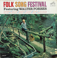 Load image into Gallery viewer, Walter Forbes : Folk Song Festival (LP, Mono)