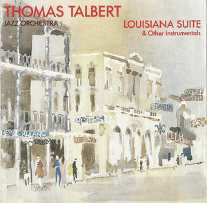 Thomas Talbert Jazz Orchestra* : Louisiana Suite & Other Instrumentals (CD)