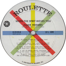 Load image into Gallery viewer, Jimmie Rodgers (2), Joe Reisman His Orchestra And Chorus* : When The Spirit Moves You (LP, Album, Mono)