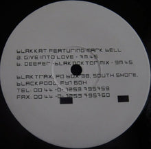 Load image into Gallery viewer, Blakkat Featuring Mark Bell (3) : Give Into Love / Deeper (12&quot;, Single)