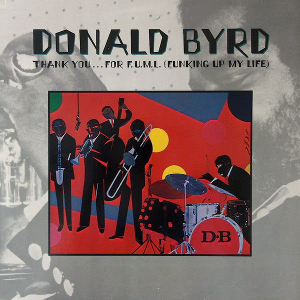 Donald Byrd : Thank You … For F.U.M.L. (Funking Up My Life) (LP, Album)