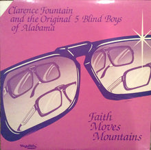 Load image into Gallery viewer, Clarence Fountain And The Original 5 Blind Boys Of Alabama* : Faith Moves Mountains (LP, Album)