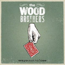 Load image into Gallery viewer, The Wood Brothers : Ways Not To Lose (CD, Album)