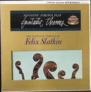 The Fantastic Strings Of Felix Slatkin : Fantastic Strings Play Fantastic Themes (LP)