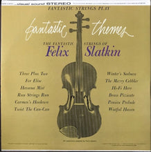 Load image into Gallery viewer, The Fantastic Strings Of Felix Slatkin : Fantastic Strings Play Fantastic Themes (LP)