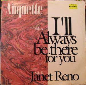 Anquette : I'll Always Be There For You / Janet Reno (12", Promo)