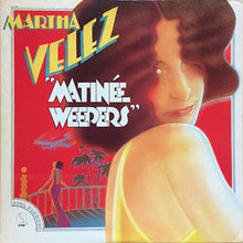 Load image into Gallery viewer, Martha Velez : Matinée Weepers (LP, Album, Mon)