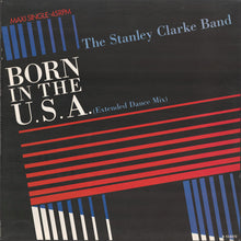 Load image into Gallery viewer, The Stanley Clarke Band : Born In The U.S.A. (12", Maxi)