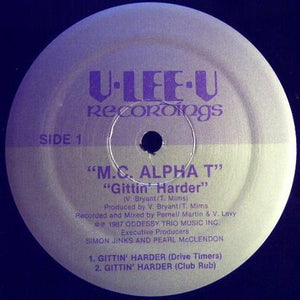 M.C. Alpha T : Gittin' Harder (12")