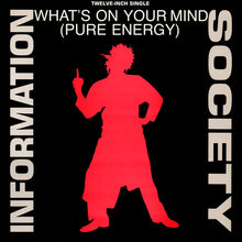 Load image into Gallery viewer, Information Society : What's On Your Mind (Pure Energy) (12", Single)