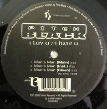 Load image into Gallery viewer, Pitch Black (3) : I Luv U I Hate U / Man&#39;s Man (12&quot;)