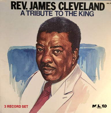 Rev. James Cleveland : A Tribute To The King (3xLP, Album, Comp)