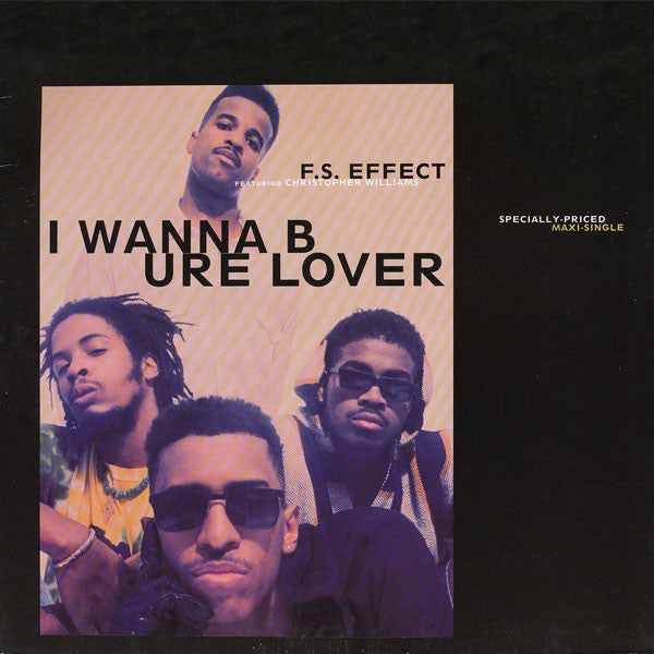F.S. Effect Featuring Christopher Williams : I Wanna B Ure Lover (12