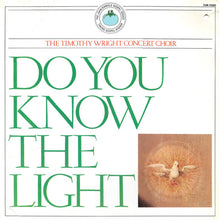 Load image into Gallery viewer, The Reverend Timothy Wright Concert Choir : Do You Know The Light (LP, Album)